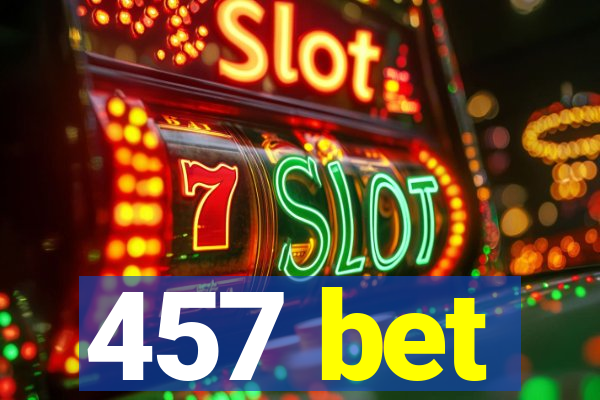 457 bet